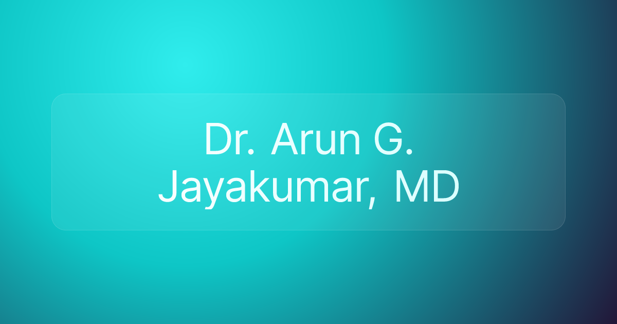 Dr. Arun G. Jayakumar, MD