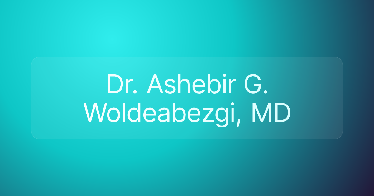 Dr. Ashebir G. Woldeabezgi, MD