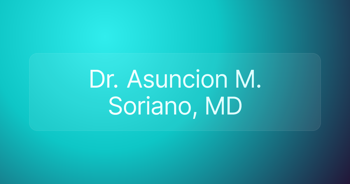 Dr. Asuncion M. Soriano, MD