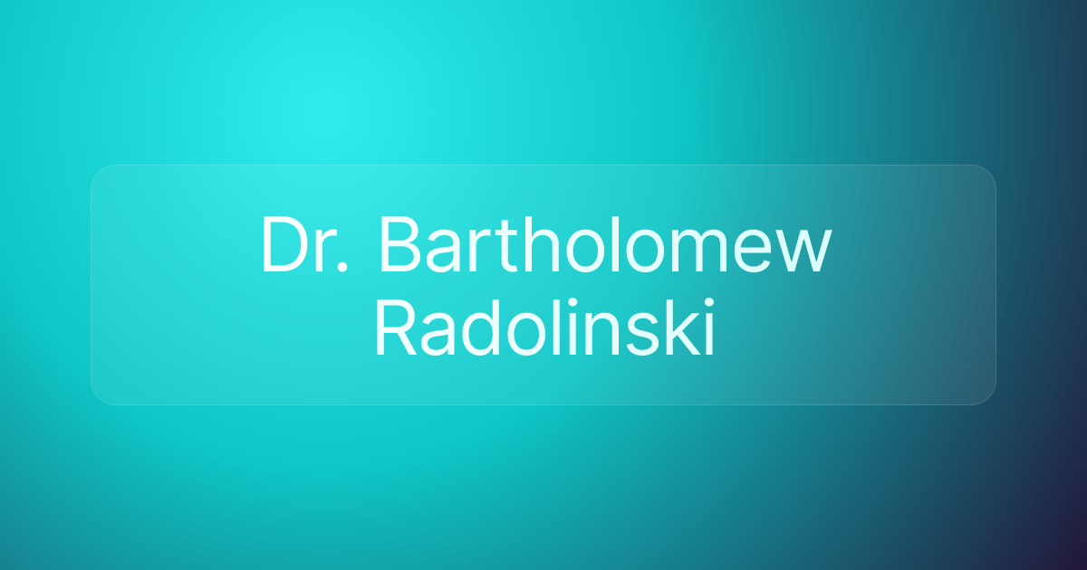 Dr. Bartholomew Radolinski