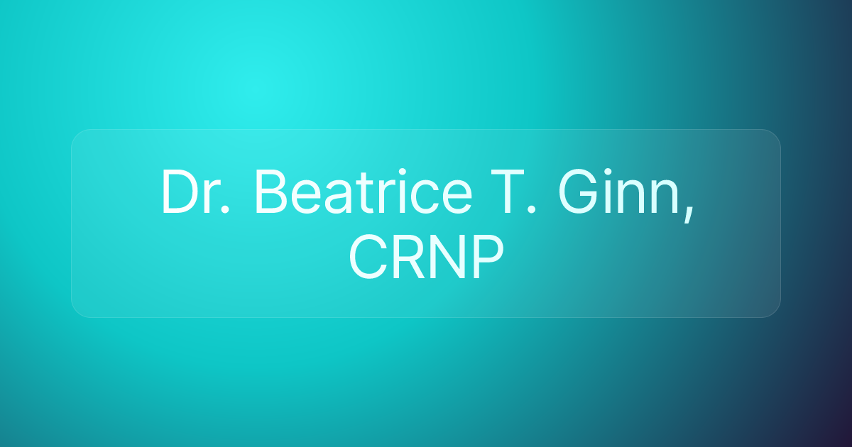 Dr. Beatrice T. Ginn, CRNP