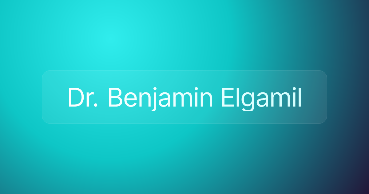 Dr. Benjamin Elgamil