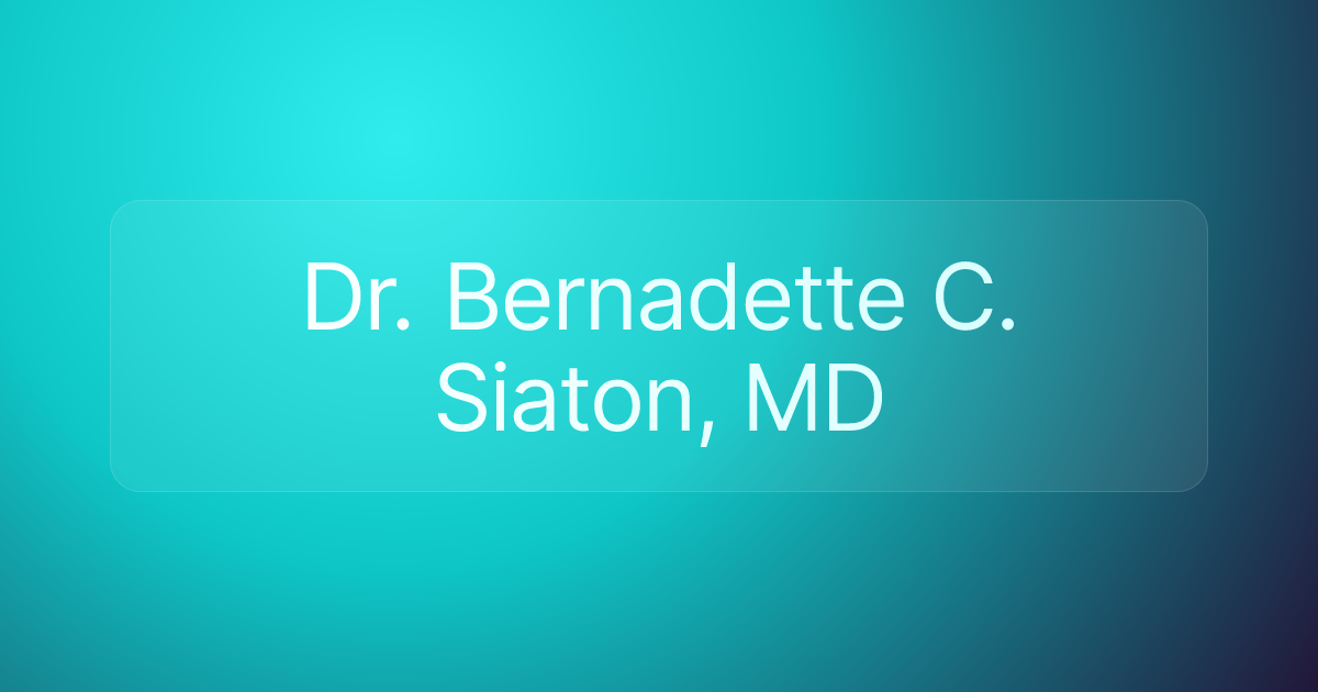 Dr. Bernadette C. Siaton, MD