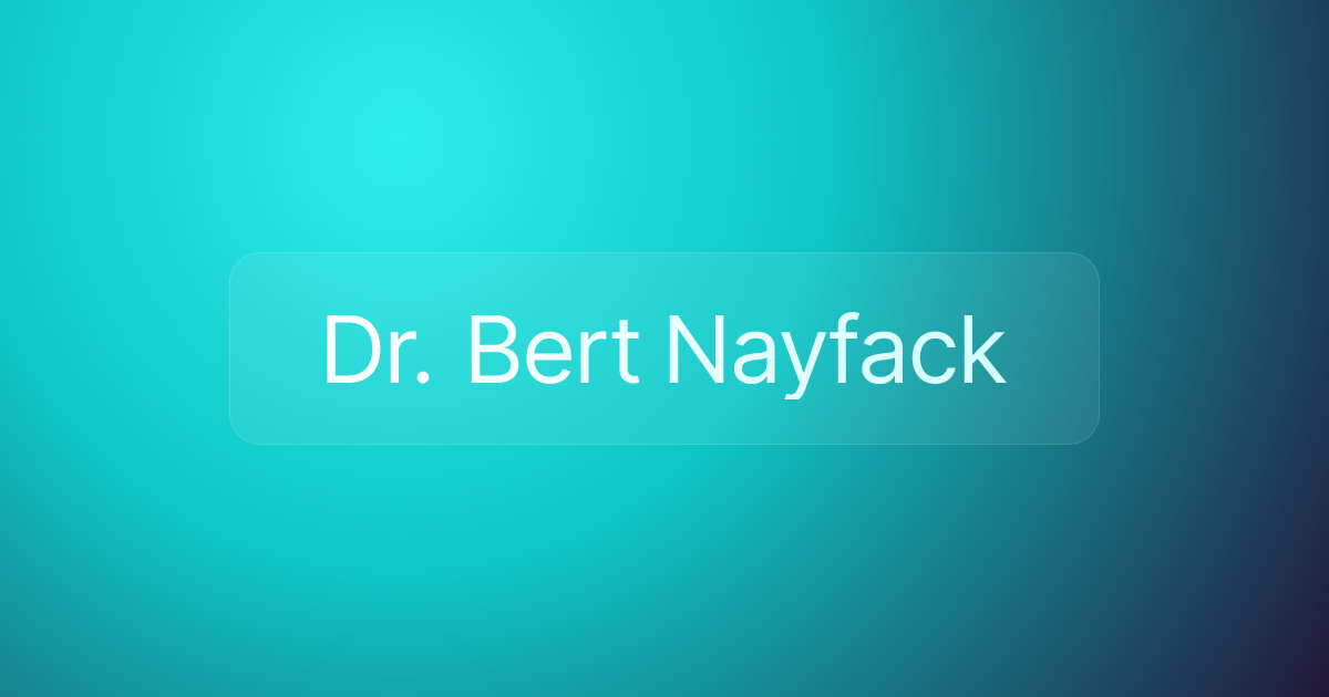 Dr. Bert Nayfack