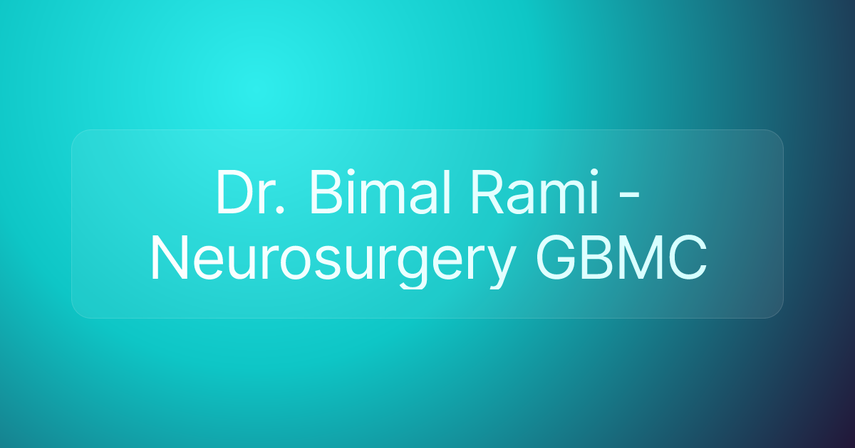 Dr. Bimal Rami - Neurosurgery GBMC