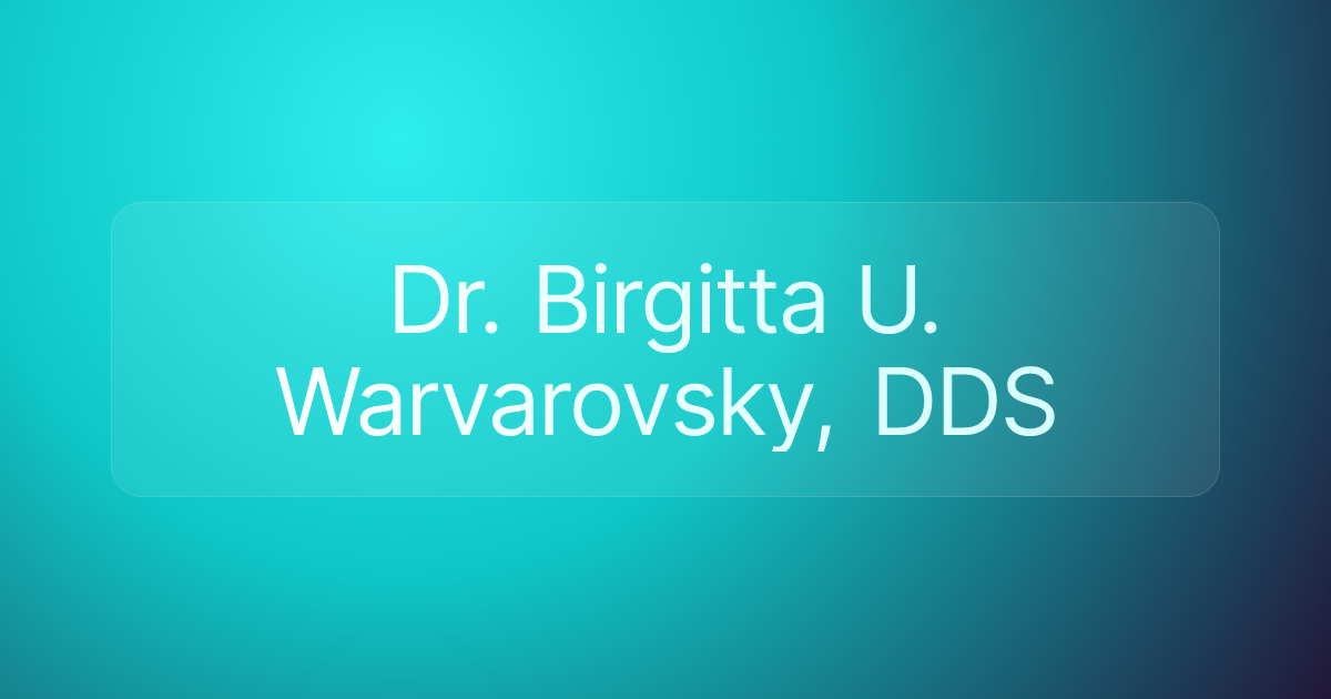 Dr. Birgitta U. Warvarovsky, DDS