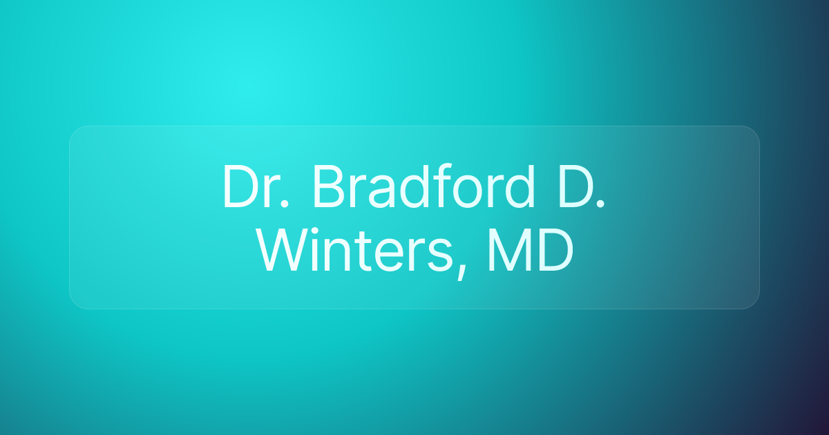 Dr. Bradford D. Winters, MD