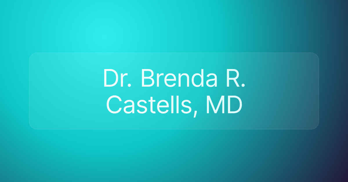 Dr. Brenda R. Castells, MD