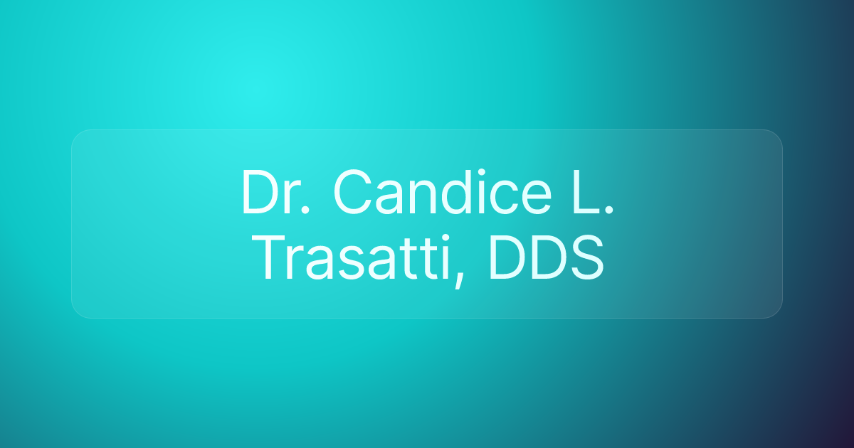 Dr. Candice L. Trasatti, DDS