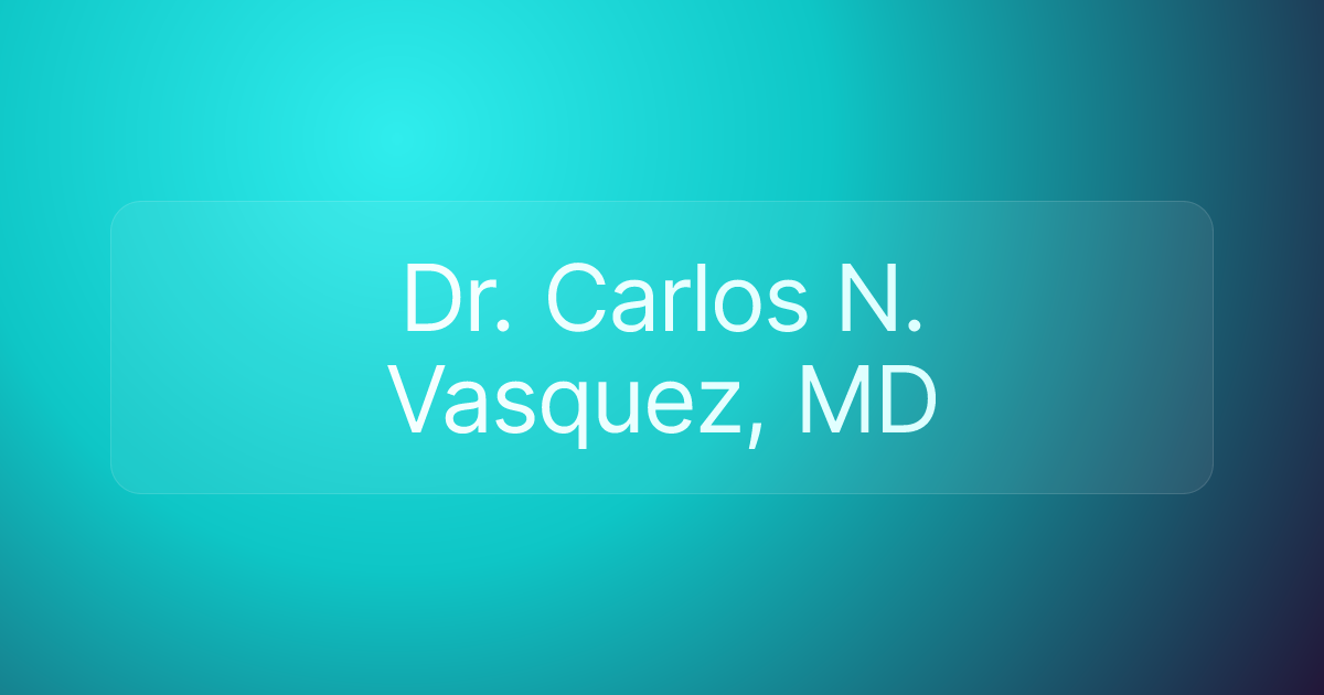 Dr. Carlos N. Vasquez, MD