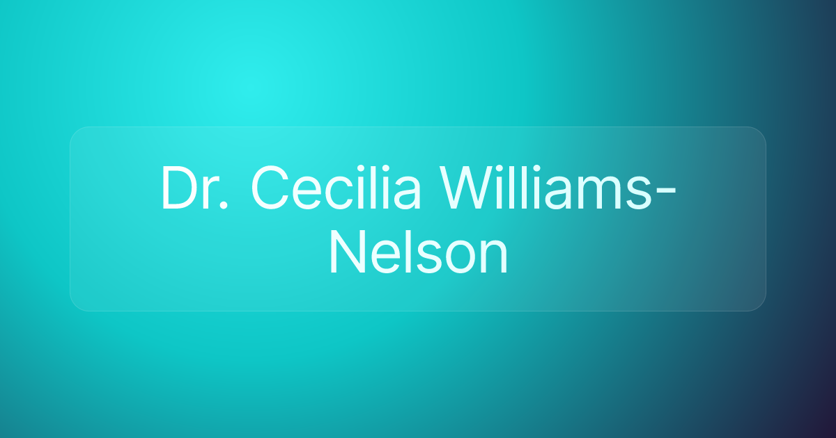 Dr. Cecilia Williams-Nelson