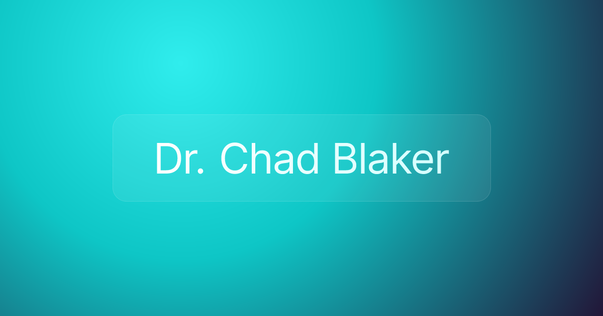 Dr. Chad Blaker