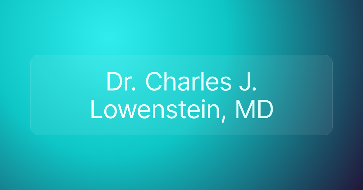 Dr. Charles J. Lowenstein, MD