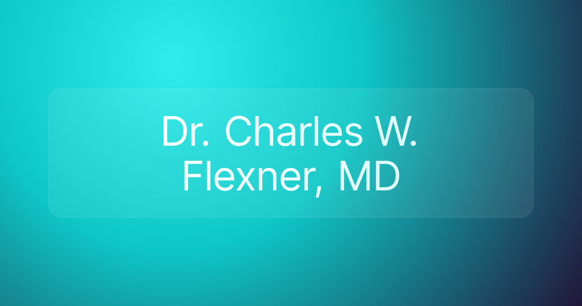 Dr. Charles W. Flexner, MD