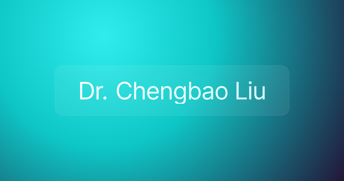 Dr. Chengbao Liu