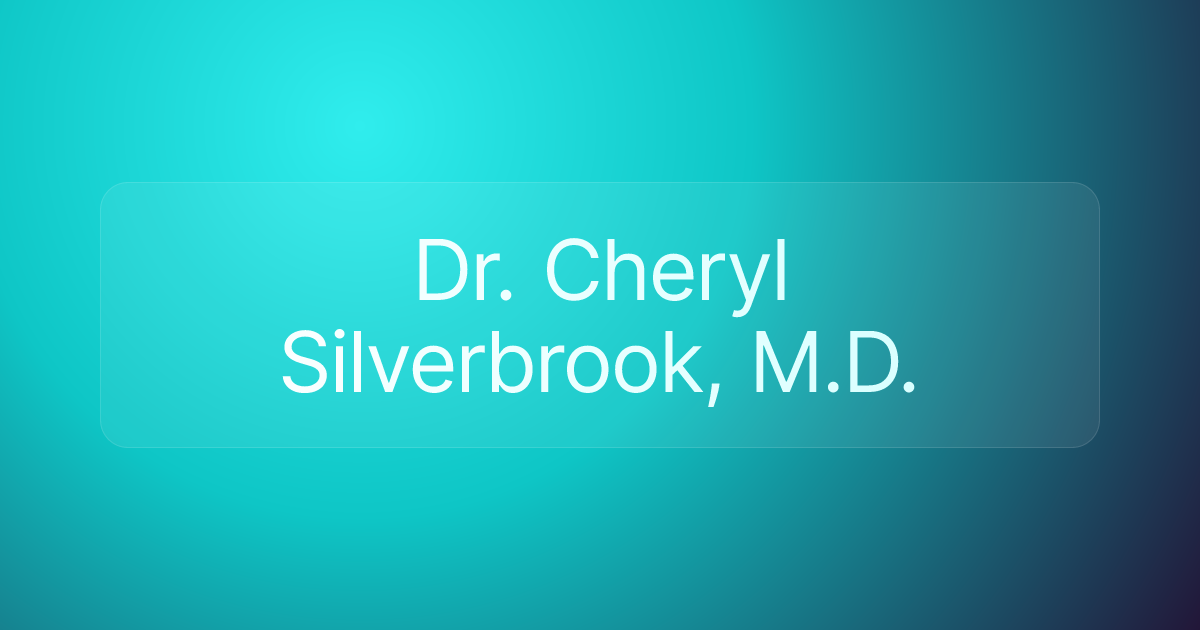 Dr. Cheryl Silverbrook, M.D.