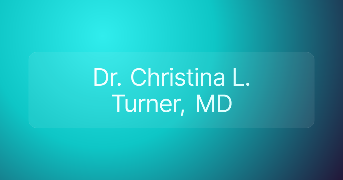Dr. Christina L. Turner, MD