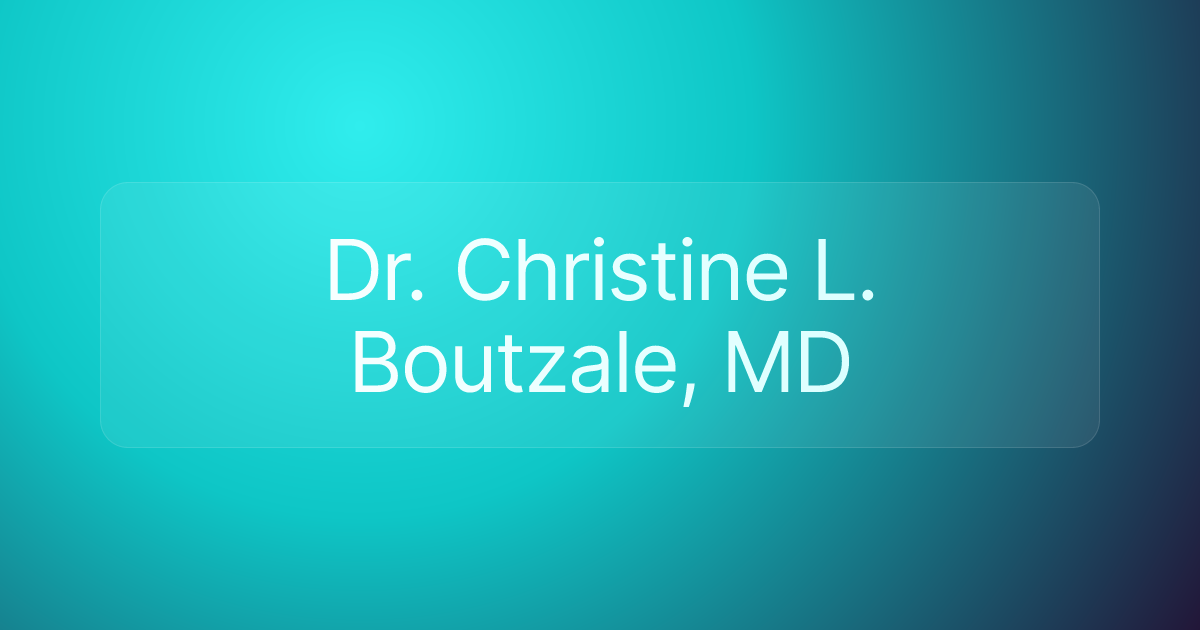 Dr. Christine L. Boutzale, MD