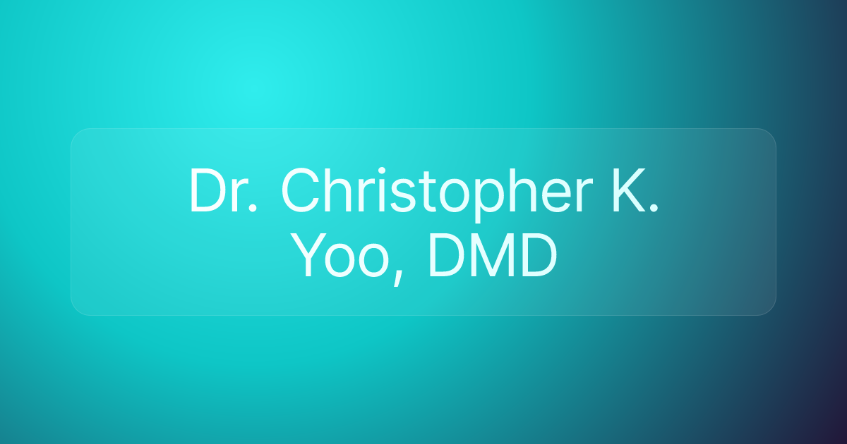 Dr. Christopher K. Yoo, DMD