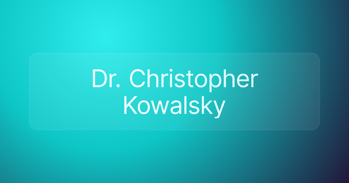 Dr. Christopher Kowalsky