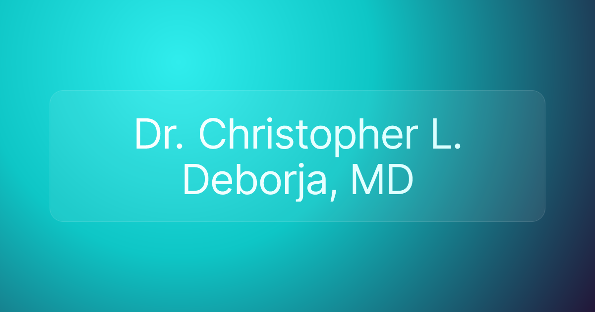 Dr. Christopher L. Deborja, MD