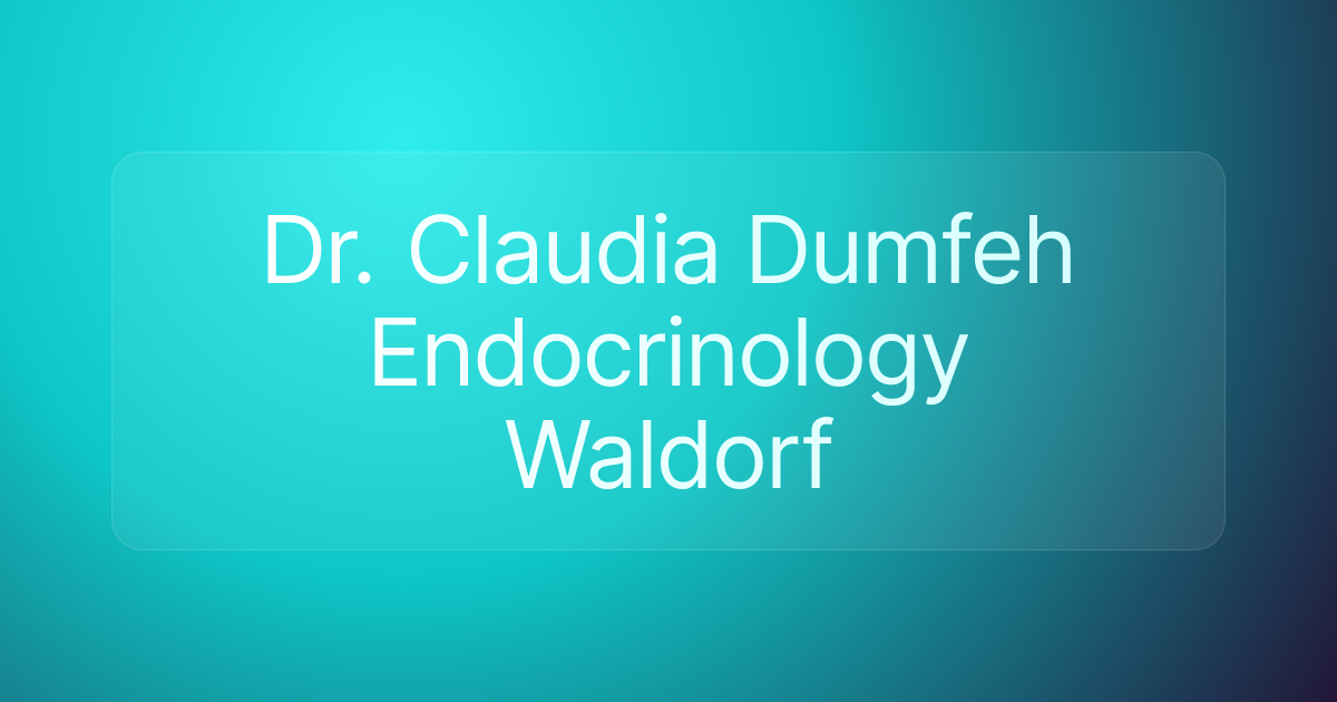 Dr. Claudia Dumfeh Endocrinology Waldorf