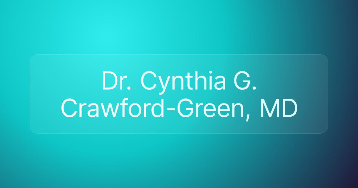 Dr. Cynthia G. Crawford-Green, MD