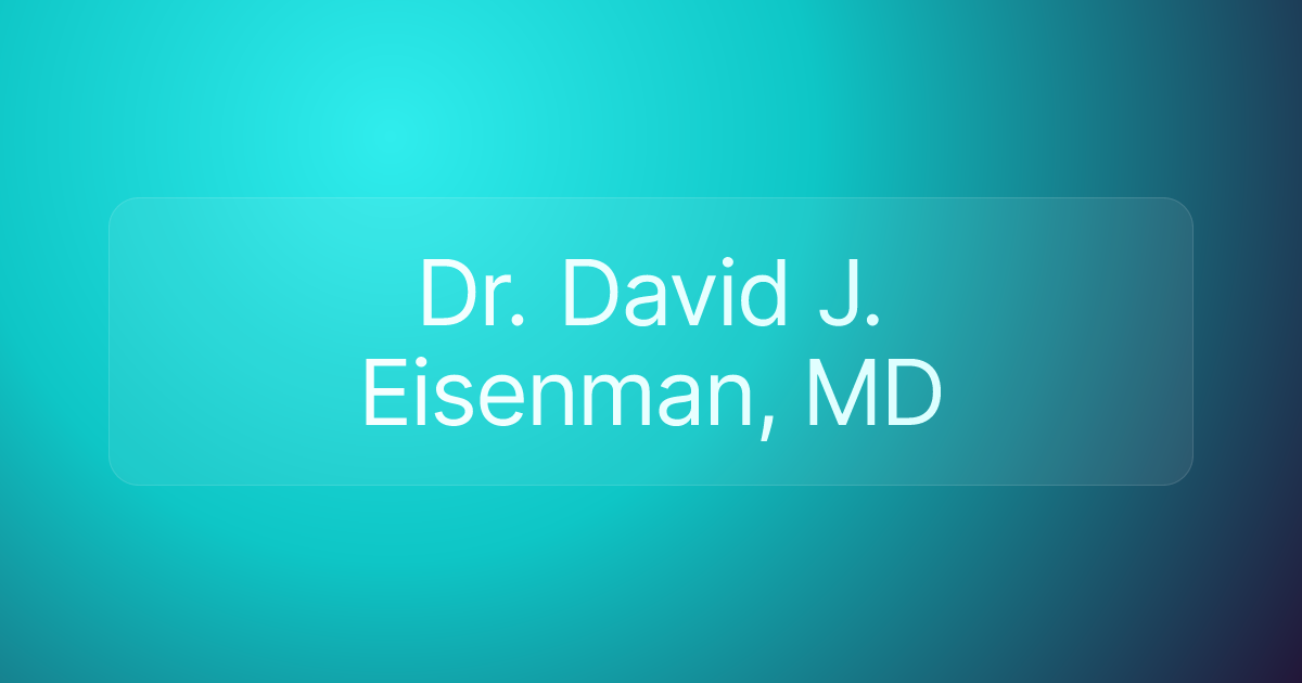 Dr. David J. Eisenman, MD