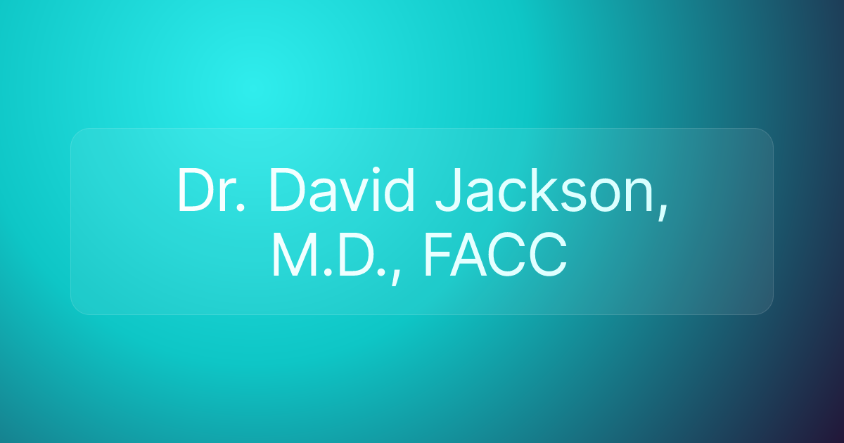 Dr. David Jackson, M.D., FACC