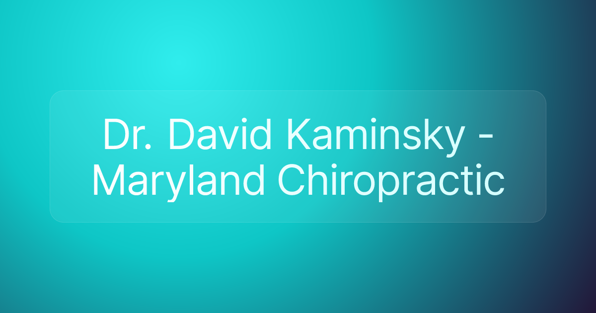 Dr. David Kaminsky - Maryland Chiropractic