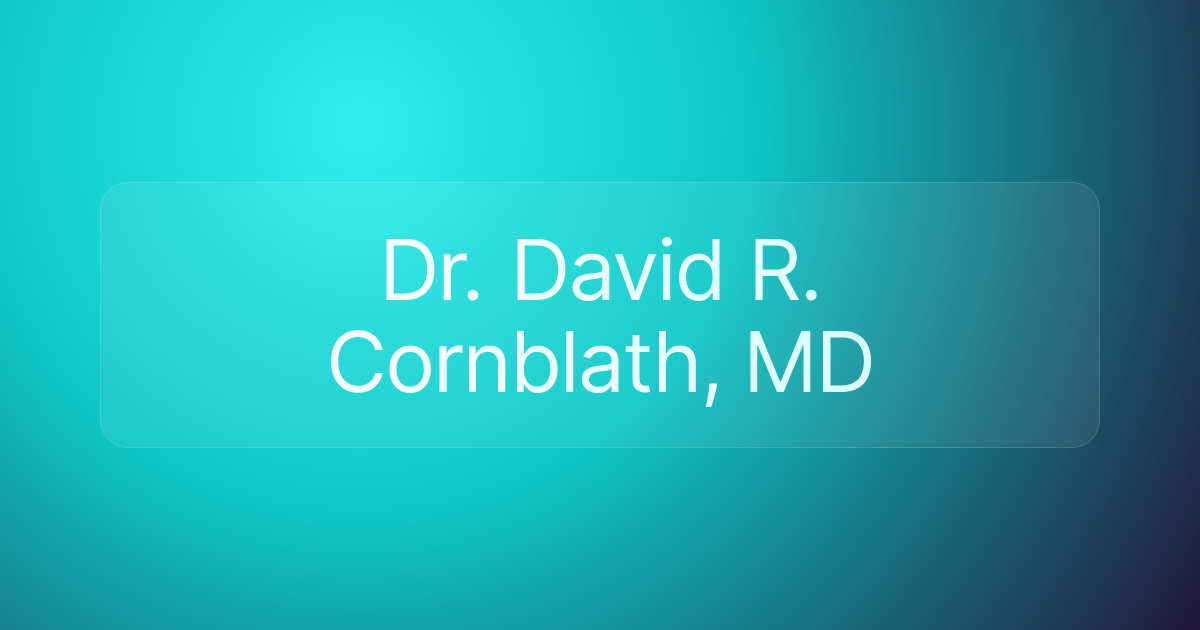 Dr. David R. Cornblath, MD