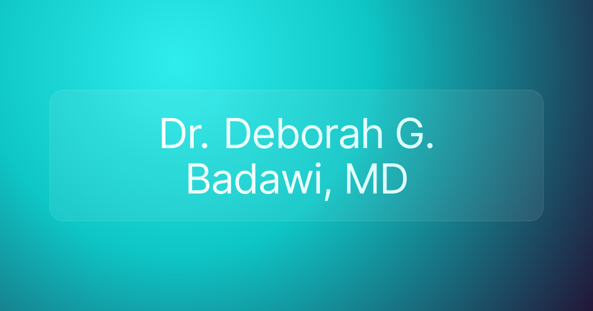 Dr. Deborah G. Badawi, MD