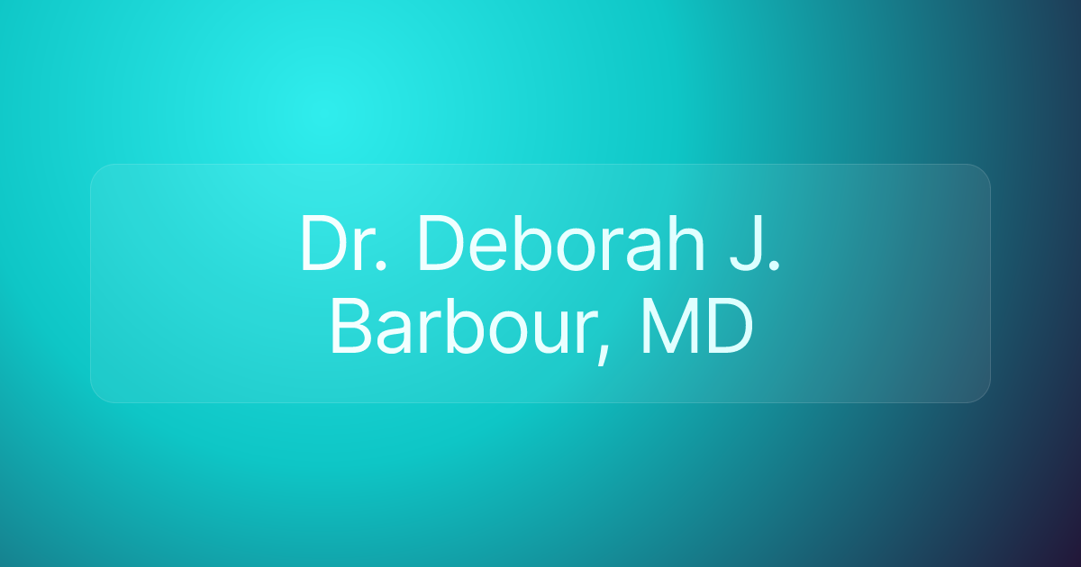 Dr. Deborah J. Barbour, MD