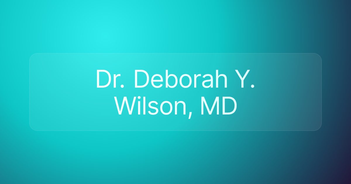 Dr. Deborah Y. Wilson, MD