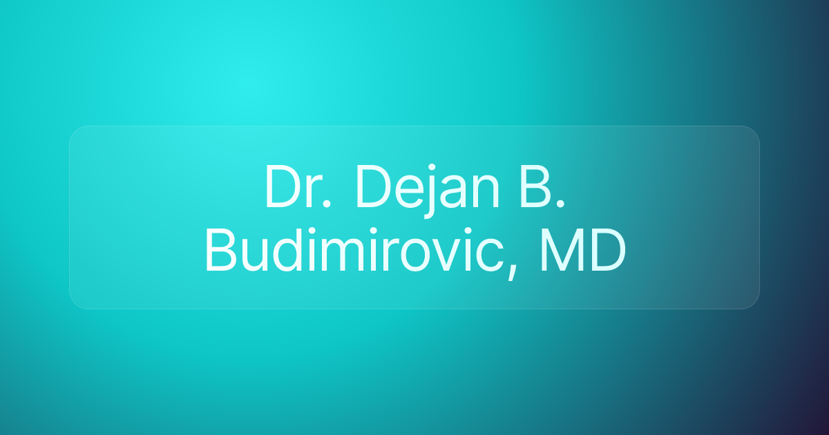 Dr. Dejan B. Budimirovic, MD