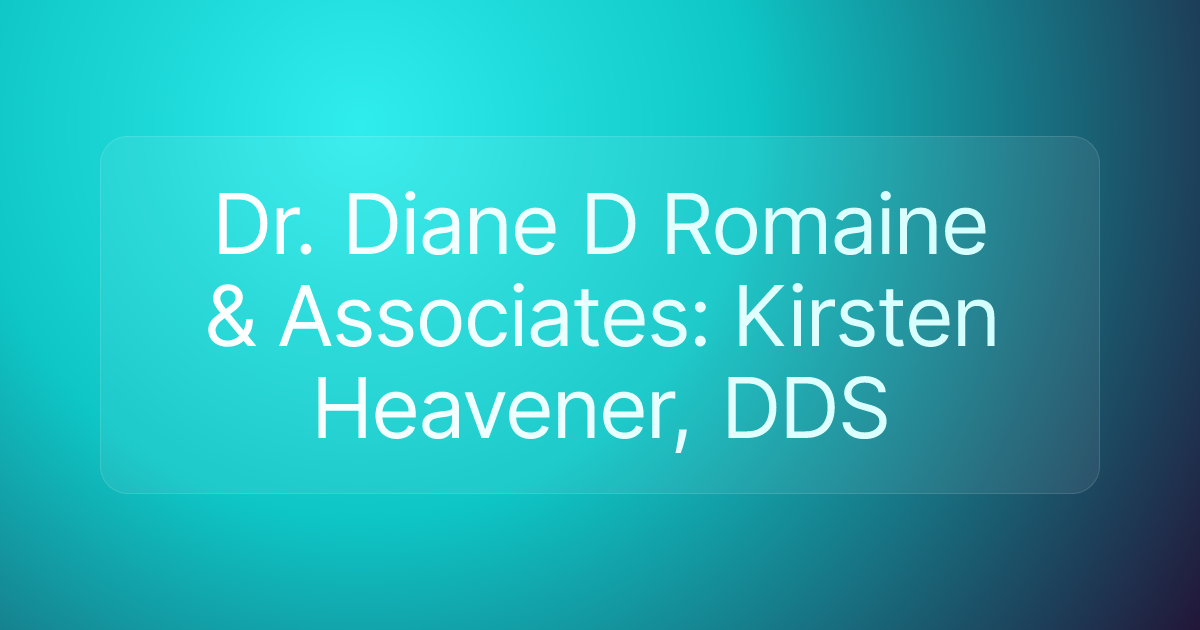 Dr. Diane D Romaine & Associates: Kirsten Heavener, DDS