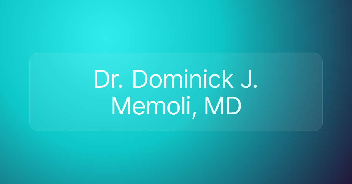 Dr. Dominick J. Memoli, MD