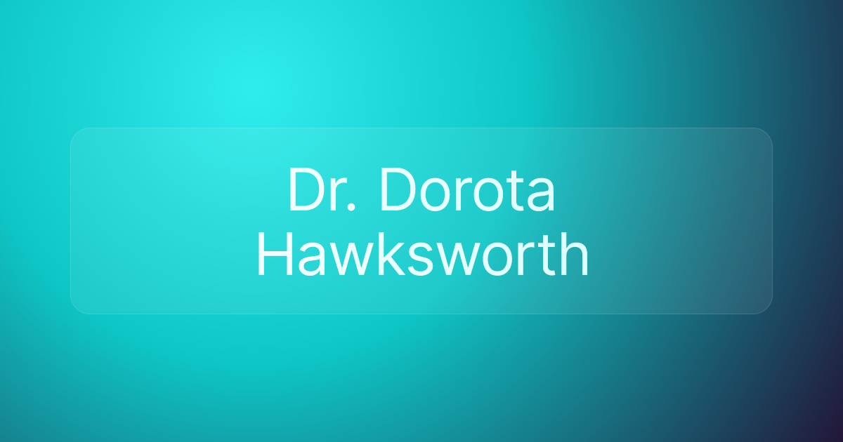 Dr. Dorota Hawksworth
