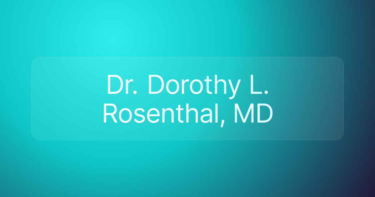 Dr. Dorothy L. Rosenthal, MD