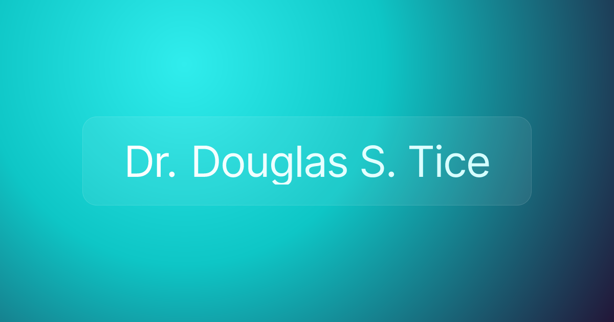 Dr. Douglas S. Tice