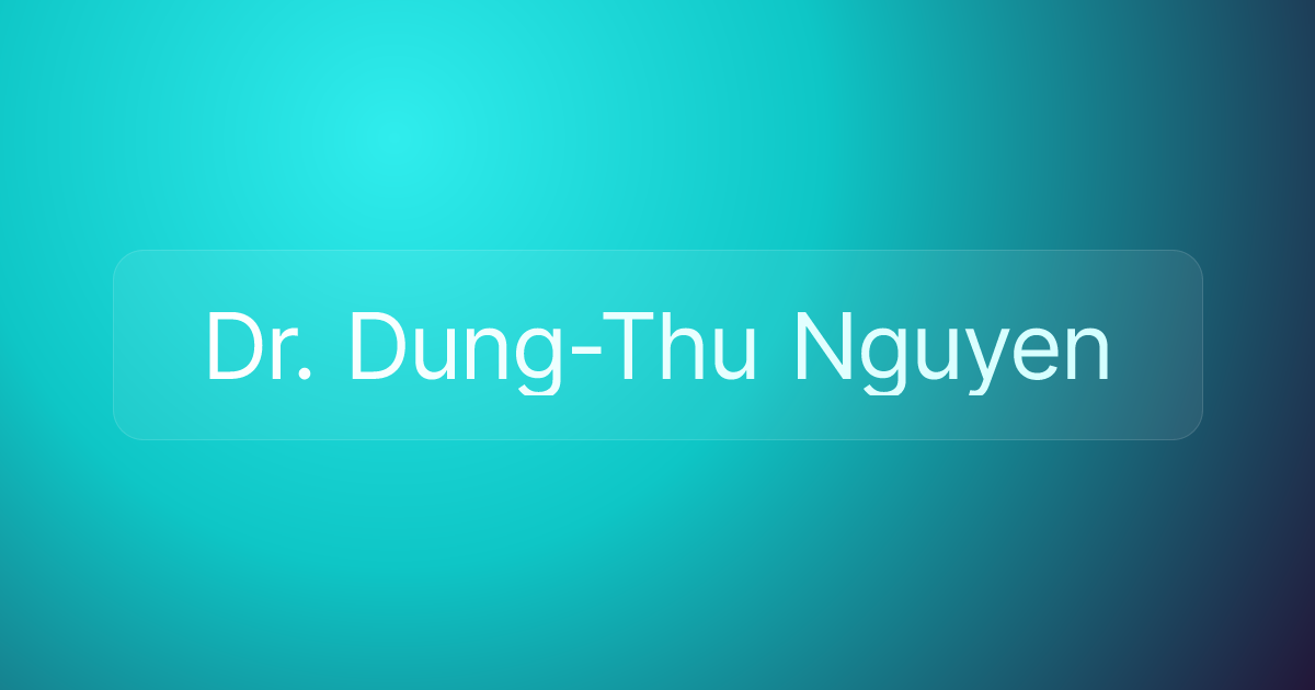 Dr. Dung-Thu Nguyen