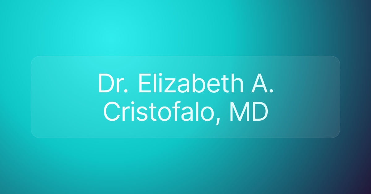 Dr. Elizabeth A. Cristofalo, MD