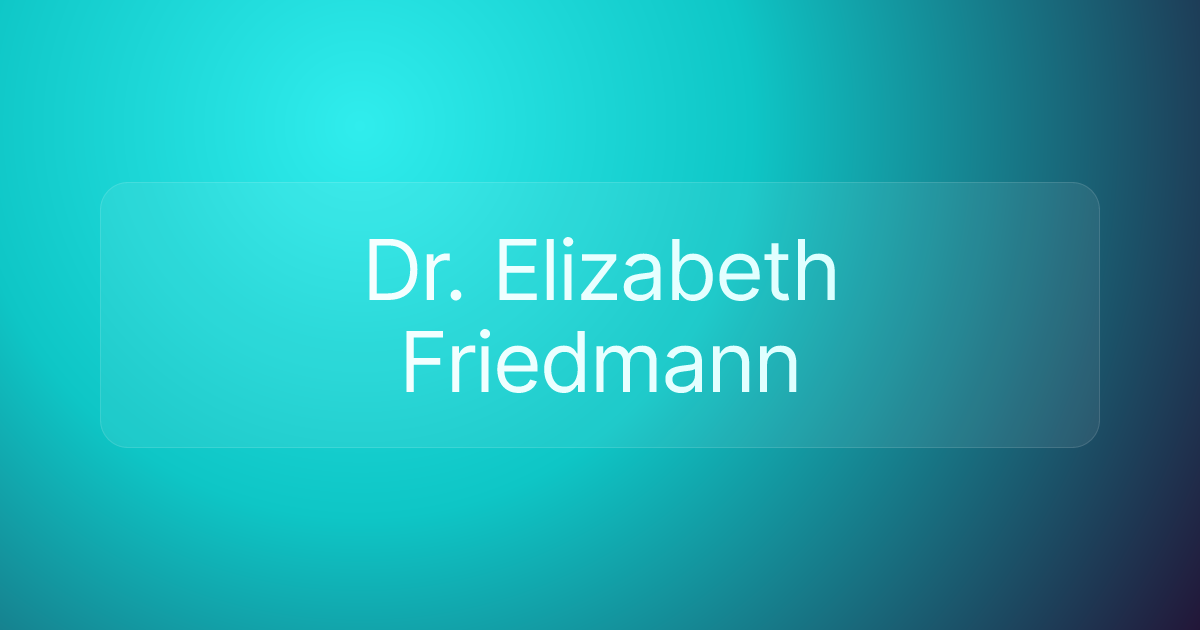 Dr. Elizabeth Friedmann