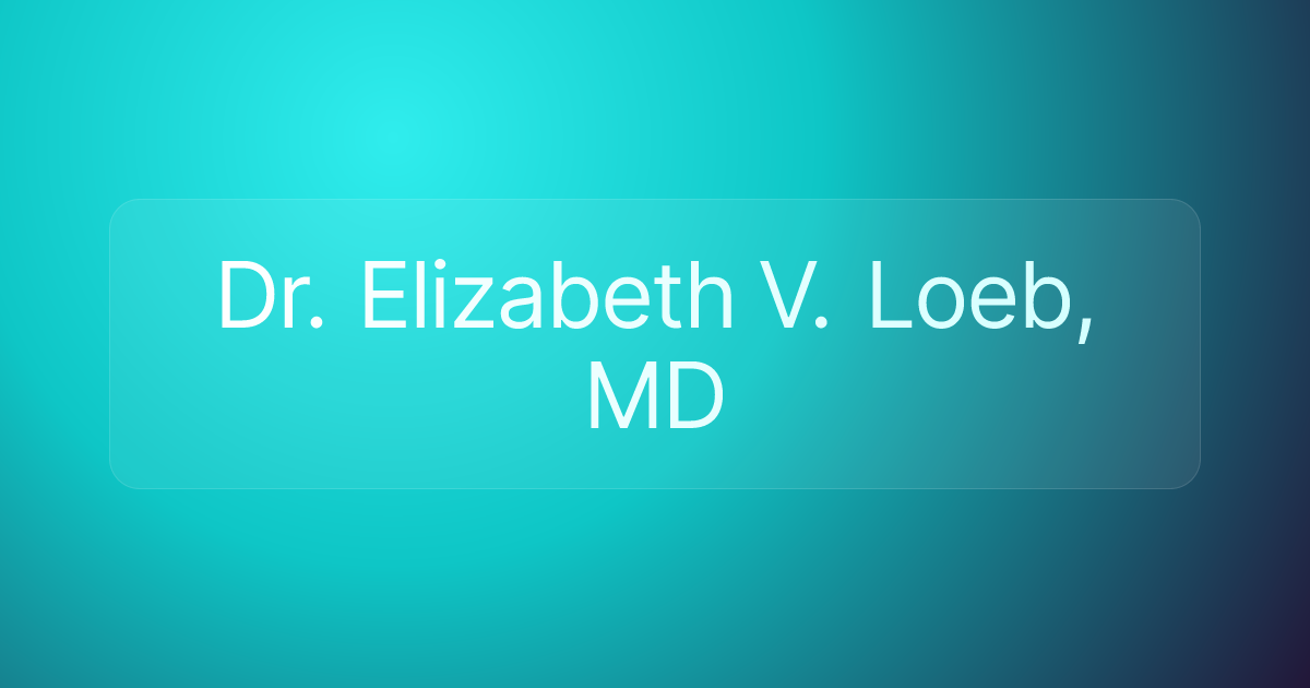 Dr. Elizabeth V. Loeb, MD