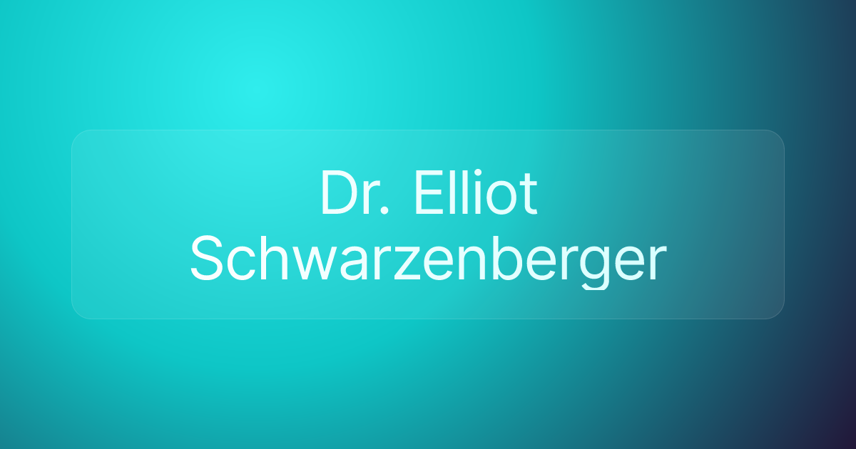 Dr. Elliot Schwarzenberger