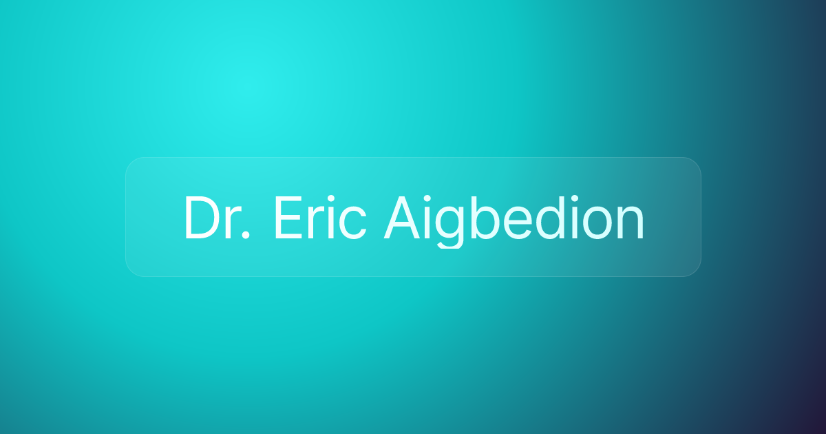 Dr. Eric Aigbedion
