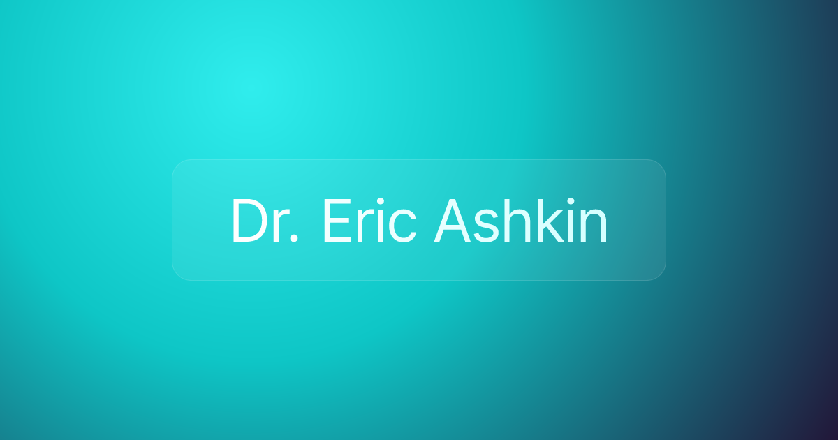 Dr. Eric Ashkin