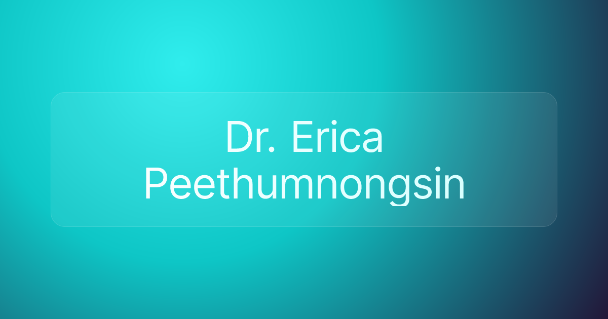 Dr. Erica Peethumnongsin
