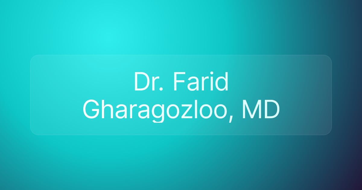 Dr. Farid Gharagozloo, MD