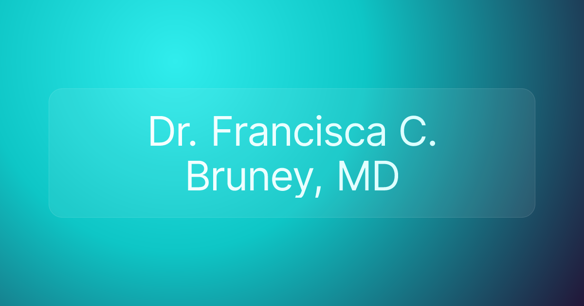 Dr. Francisca C. Bruney, MD